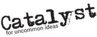 Catalyst for uncommon ideas